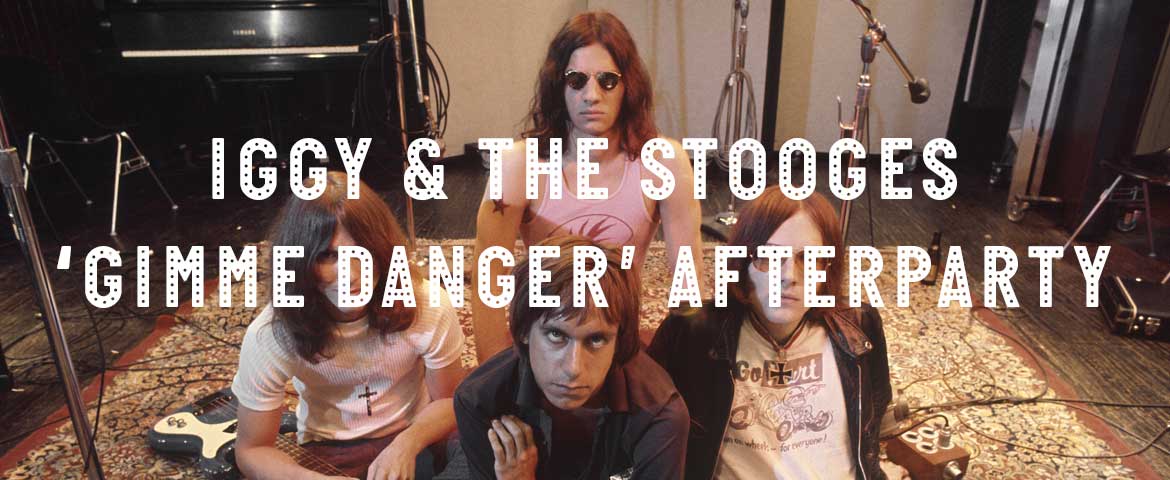 Iggy & The Stooges 'Gimme Danger' After Party